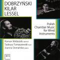 Dobrzynski, Kilar, Lessel : Musique pour vents.