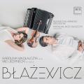 Marcin Blazewicz : uvres pour violon, accordon et orchestre. Mikolaczyk, Jedynecki, Blaszczyk.