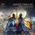 Andrzej Mikulski : Messe en mi bmol mineur. Mikulska, Mikulski, Konrad, Tomczyk, Art'n'Voices.