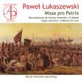 Pawel Lukaszewski : Missa pro Patria. Lubanska, Kozlowska, Zwierko-Wiercioch, Mielimaka, Mysinski, Zltowski.