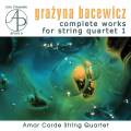 Grazyna Bacewicz : Intgral des quatuors  cordes, vol. 1. Quatuor Amar.
