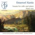 Emanuel Kania : Sonate pour violoncelle et piano - Trio pour piano. Lawrynowicz, Gebski, Wrobel.