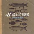 Jazz & Fly Fishing : Slow Walking Water