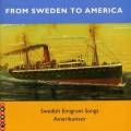 From Sweden to America/Swedish Emigrant Songs
