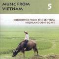 Music from Vietnam 5 - Minorities from the Central Highland and Coast