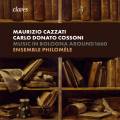 Cazzati, Cossoni : La musique  Bologne en 1660. Ensemble Philomne.