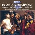 Francesco Geminiani : Grands Concertos. Ensemble Risonanze, Chiarappa.