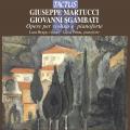 Giuseppe Martucci, Giovanni Sgambati : uvres pour violon et piano. Braga, Pittau.