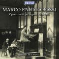 Marco Enrico Bossi : Opera Omnia per Organo, vol. 8. Macinanti.