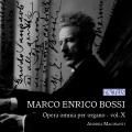 Marco Enrico Bossi : Opera Omnia per Organo, vol. 10. Macinanti.
