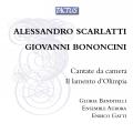 Scarlatti A. : Cantate da camera. Bononcini : Il lamento d'Olimpia. Banditelli, Gatti.