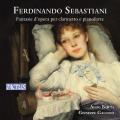 Ferdinando Sebastiani : Fantaisies d'opra pour clarinette et piano. Botta, Galiano.