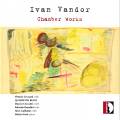 Ivan Vandor : Musique de chambre. Ceccanti, Quatuor Klimt.