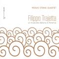 Filippo Trajetta : Un musicien italien en Amrique, quatuors  cordes et marches. Quatuor Modus.