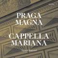 Praga Magna : La musique  Prague sous le rgne de Rudolf II. Cappela Mariana, Semerad.