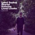 Lubos Soukup Quartet feat. Lionel Loueke : Zeme.