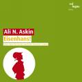 Ali N. Askin : Eisenhans!