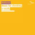 Mitterer : Music for checking e-mails