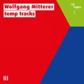 Wolfgang Mitterer : Temp tracks. Mitterer.