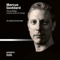 Marcus Goddard : Musique de chambre pour cordes. Ensemble Archytas.