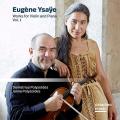 Eugne Ysae : uvres pour violon et piano, vol. 1. D. Polyzoides, J. Polyzoides.
