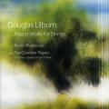 Lilburn, Douglas : Douglas Lilburn Master Works For Strings