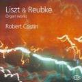 Liszt, Ruebke : Liszt & Reubke Organ Works