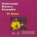 Nederlands Blazers Ensemble : Si Dolce
