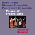 Raskatov : Voices Of Frozen Land