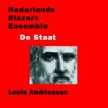 Andriessen : De Staat. Nederlands Blazers Ensemble.