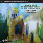 Bach piano transcriptions, vol. 9 : Cohen. Plowright.