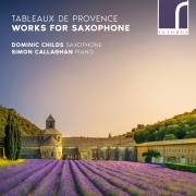 Tableaux de Provence. Musique franaise pour saxophone. Childs, Callaghan.