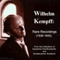 Wilhelm Kempff : Rare Recordings