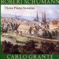 Schumann : Sonates pour piano n 1-3. Grante.
