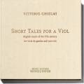 Vittorio Ghielmi : Short Tales for a Viol