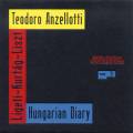 Teodoro Anzellotti : Hungarian Diary. Kurtag, Ligeti, Liszt.