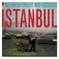 Istanbul. Entre Orient et Occident. Ketencoglu, Halili.