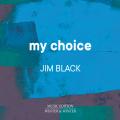 My Choice, vol. 8. Jim Black.