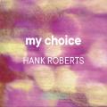 My Choice, vol. 11. Hank Roberts.
