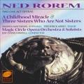 Rorem: A Childhood Miracle, Three Sisters Magic Circle Opera