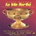 Martin: Le Vin Herbe Il Cantori de New York
