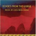 Chou Wen-Chung : Echoes From The Gorge