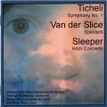 Sleeper, Van Der Slice, Ticheli : Orchestral Music