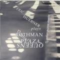 Rothman : Eric Huebner plays Piano Music by Dan Rothman