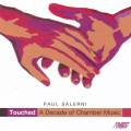 Paul Salerni: Touched - A Decade of Chamber Music