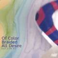 Eric Moe: Of Color Braided All Desire