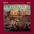 Lo Sposalizio : Le mariage de Venise et de la mer. King's Consort, King.