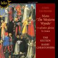 John Taverner : Messe The Western Wynde. The Sixteen, Christophers.