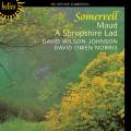 Somervell : Maud - A Shropshire Lad. Norris, Wilson-Johnson.