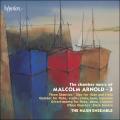 Malcolm Arnold : Musique de chambre, vol. 3. The Nash Ensemble.